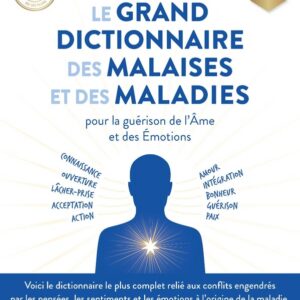 Le grand dictionnaire des malaises et des maladies